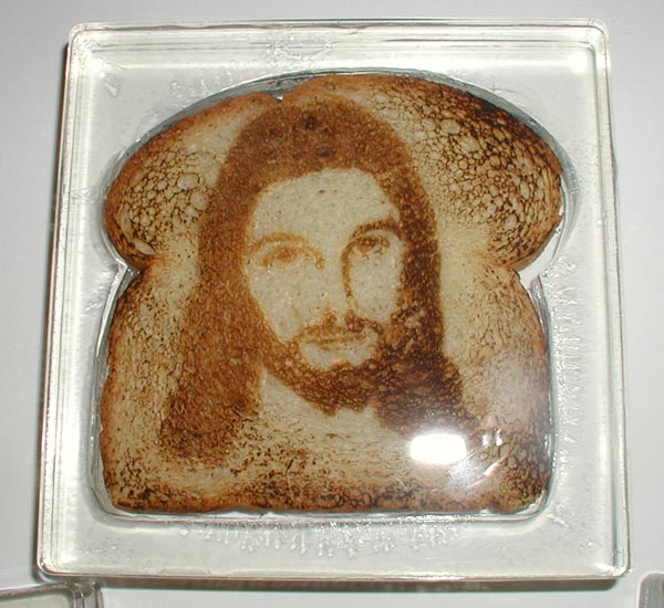 Bread Jesus smiles upon you this day. 