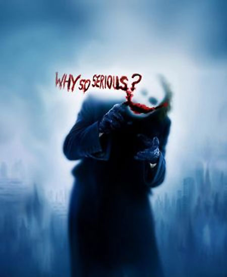 The Joker wants to know; why so serious?