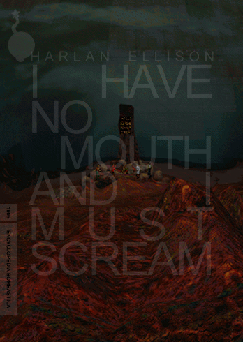 #22. I Have No Mouth, and I Must Scream (The Dreamers Guild, 1995)