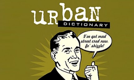 You sure do, Urban Dictionary. You sure do.