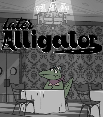 I'm not going to lie, Vinny sold me on Later Alligator.