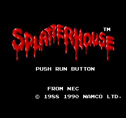 Welcome to Splatterhouse! Splattered with blood, I bet!