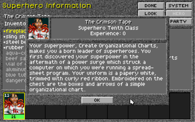 Here's a closer look at our hero, The Crimson Tape. As the protagonist and leader of the Superhero League of Hoboken, he's the only character you're forced to use the entire game. His superpower of creating organizational charts is effectively useless, but he's a good all-rounder stats-wise.