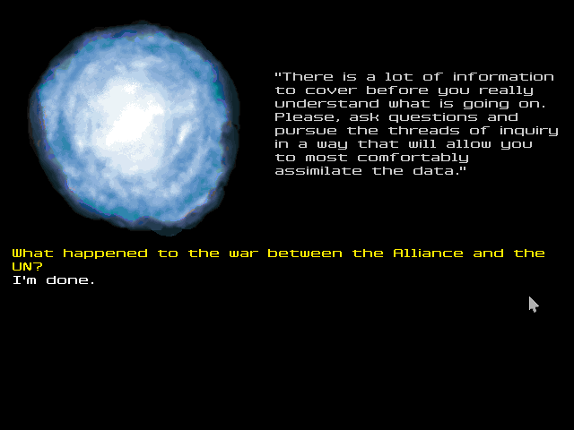 So, so tempted to hit that second option. A big blue thing is telling me about his grand plan for saving the universe in some forest somewhere, while I die of crazy brain chemicals. My mental state can't be all that great right now. But nah, let's hear out this floating ball of cybergas.
