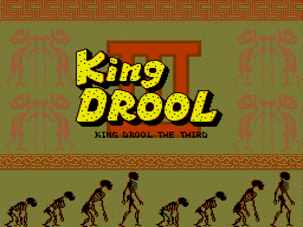 Right, right. Welcome to King Drool III: King Drool the Third!