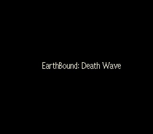 Welcome to EarthBound: Death Wave! That cool subtitle was given to me courtesy of a name generator. There'll be a lot of that in this brief playthrough.
