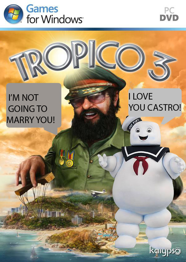 Tropico 3. One is a socialist  dictator the other is  a 100 ft tall Stay Puft Marshmallow Man . An unlikely romance set on a beautiful tropical island. Coming To Fox In The Fall