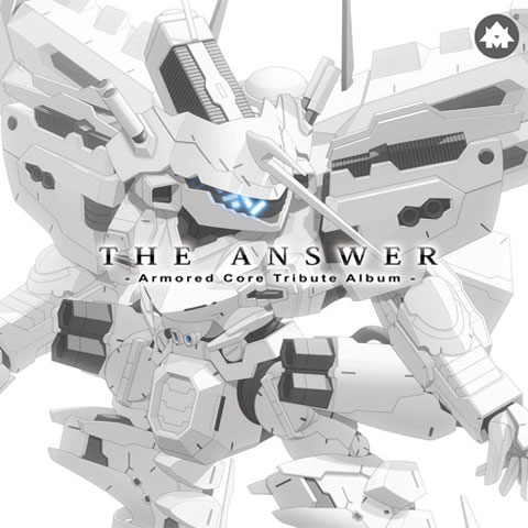    THE ANSWER - Armored Core Tribute Album  