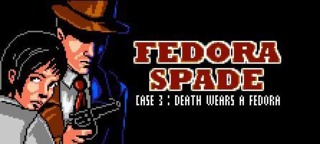 Fedora Spade: Death Wears a Fedora