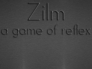 Zilm: a game of reflex