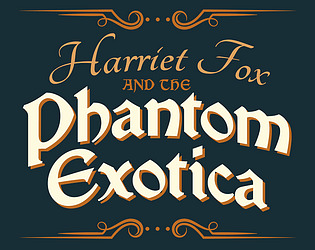 Harriet Fox and the Phantom Exotica