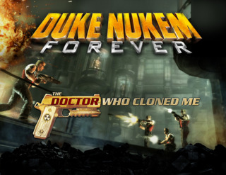 Duke Nukem Forever: The Doctor Who Cloned Me