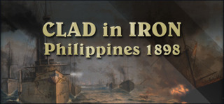 Clad in Iron: Philippines 1898 - Ocean of Games