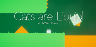  Cats Are Liquid - A Better Place