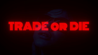 Trade or Die