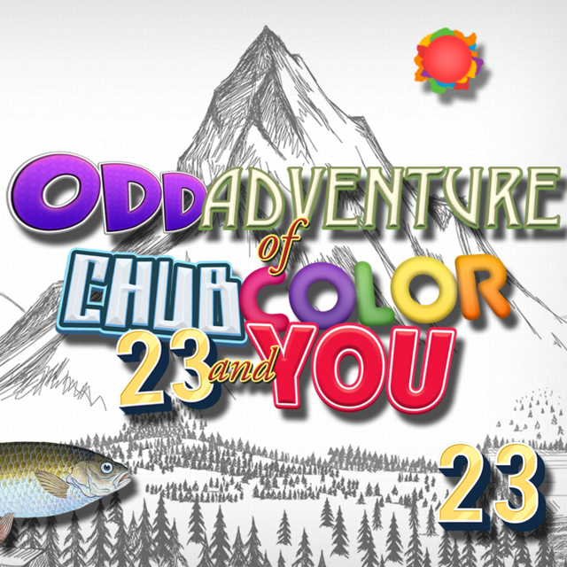 Odd Adventure of Chub, Color, 23 and You