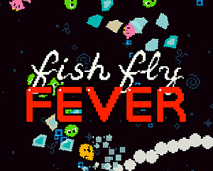 Fish Fly Fever
