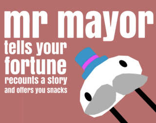 Mr. Mayor Tells Your Fortune, Recounts a Story, and Offers You Snacks