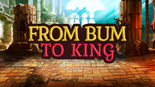 From Bum to King 