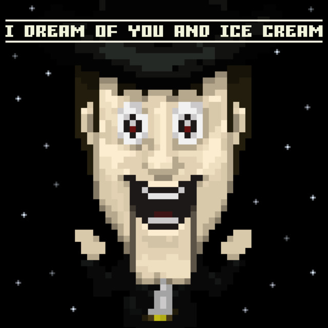 I dream of you and ice cream