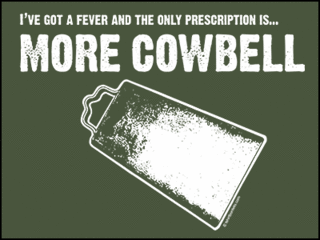 More Cowbell 