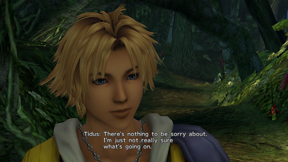 It is starting to scare me how Tidus says EXACTLY what I am thinking during a scene. 