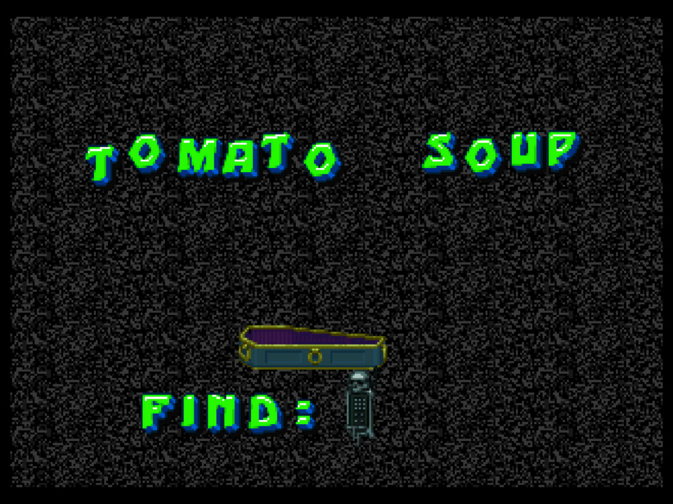 Ha! Tomato Soup! Get it? It's funny because...there are tomato enemies? I guess?