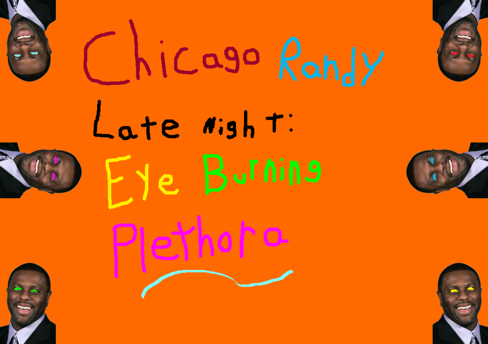Chicago Randy is me. 