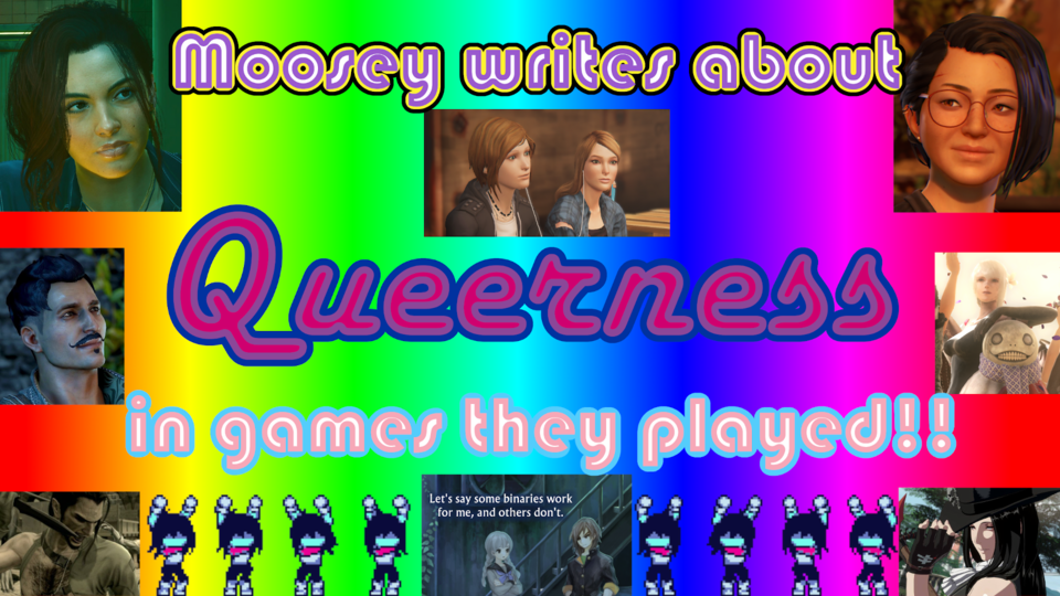 Never mind that I wrote about other stuff in the game before getting to the queer stuff.