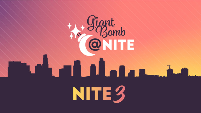 Giant Bomb @ Nite - Live From E3 2019: Nite 3