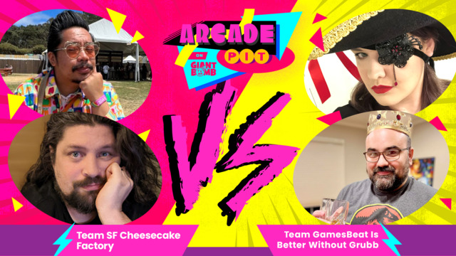 Arcade Pit: Team SF Cheesecake Factory vs Team GamesBeat Is Better Without Grubb