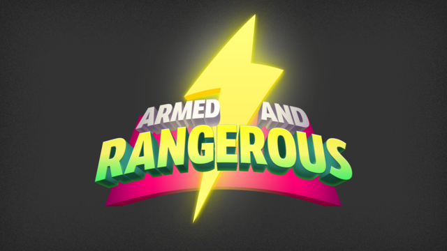 Armed and Rangerous