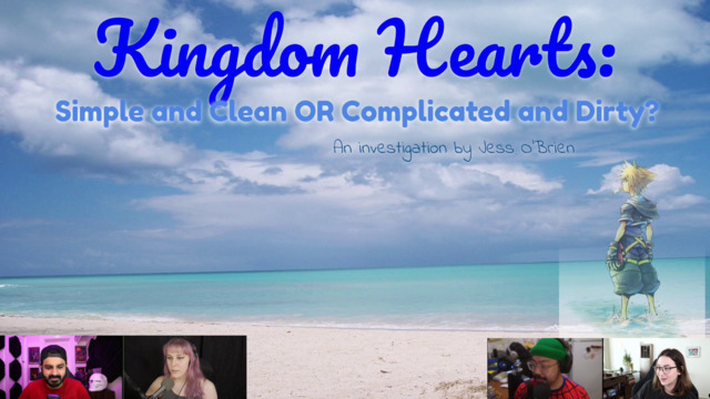 Jansplained/Jessplained: Kingdom Hearts