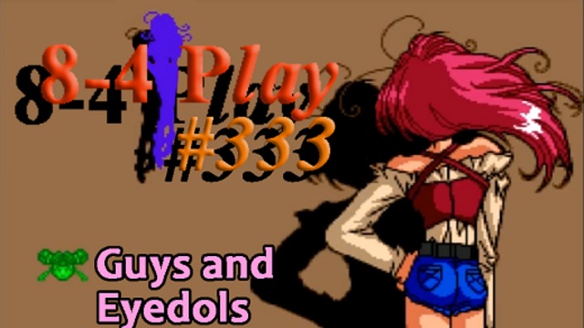 8-4 Play 2/17/2023: GUYS AND EYEDOLS