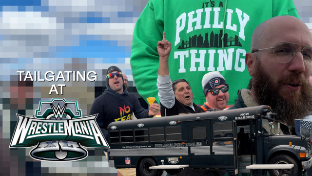 Wrestlemania XL Tailgate: Big Philly Style