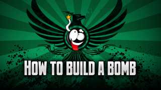 How To Build A Bomb Ep.10