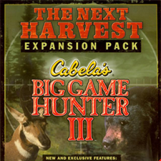 Cabela's Big Game Hunter III: The Next Harvest