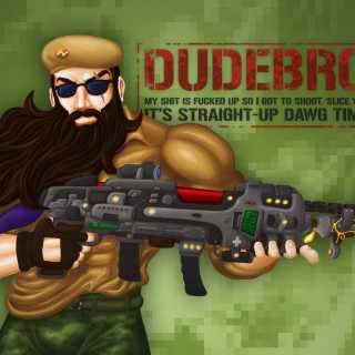 Dudebro™ — My Shit Is Fucked Up So I Got to Shoot/Slice You II: It’s Straight-Up Dawg Time