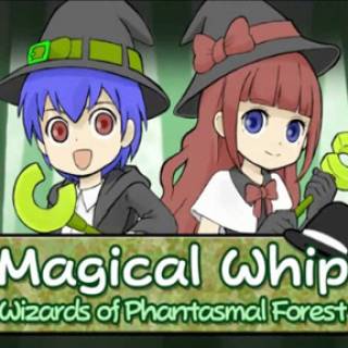 Magical Whip: Wizards of Phantasmal Forest