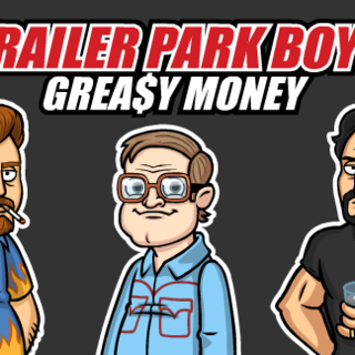 Trailer Park Boys: Grea$y Money