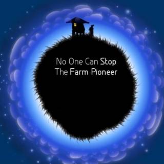 No One Can Stop the Farm Pioneer