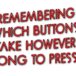 Remembering Which Buttons Take However Long To Press