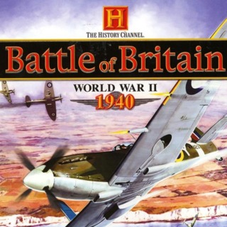 The History Channel: Battle of Britain - World War II 1940