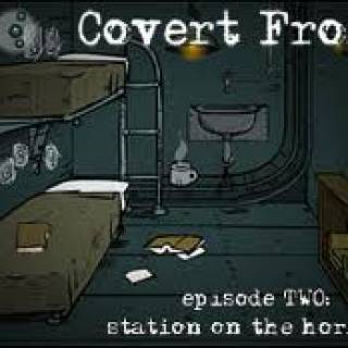 Covert Front: Episode Two - Station on the Horizon