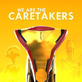 We Are the Caretakers