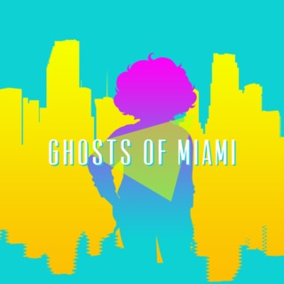 Ghosts of Miami