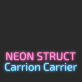 Neon Struct: Carrion Carrier