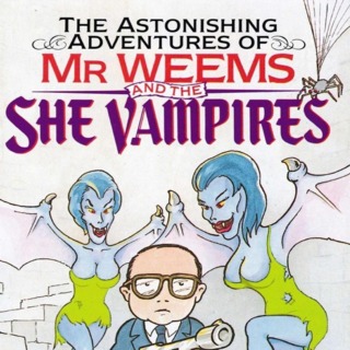 The Astonishing Adventures of Mr. Weems and the She Vampires