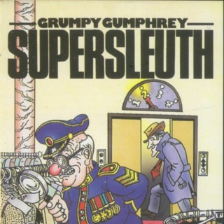 Grumpy Gumphrey Supersleuth