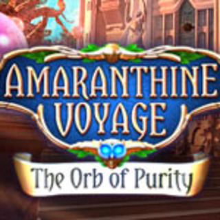 Amaranthine Voyage: The Orb of Purity